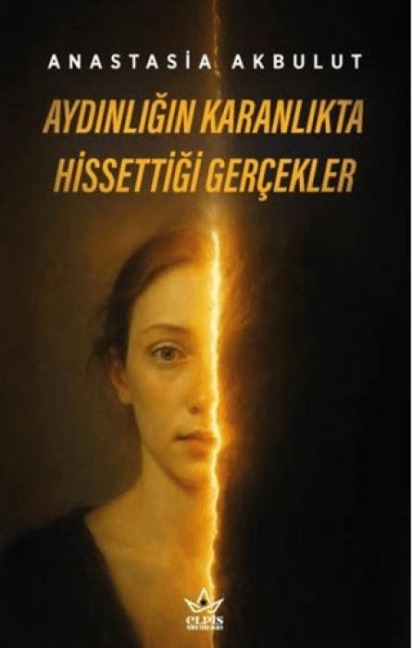 Aydinligin Karanlikta Hissettigi Gercekler - Anastasia Akbulut