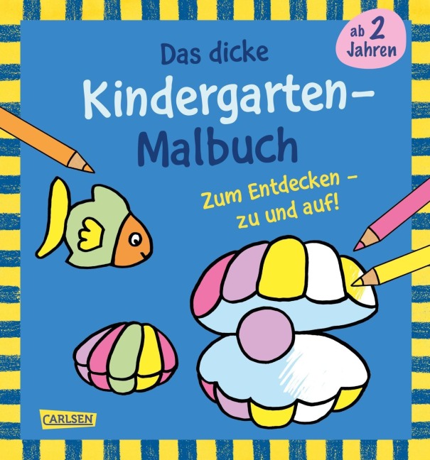 Ausmalbilder für Kita-Kinder: Das dicke Kindergarten Malbuch zum Entdecken - Imke Sörensen
