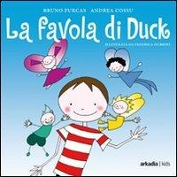 La favola di Duck - Bruno Furcas, Andrea Cossu