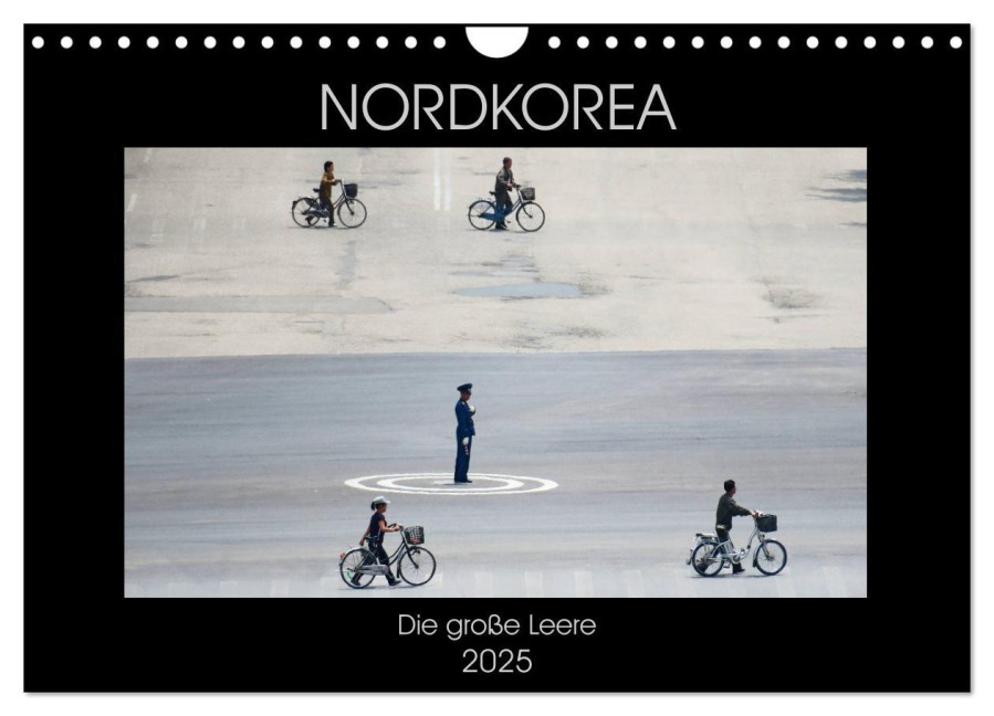 Nordkorea - Die große Leere (Wandkalender 2025 DIN A4 quer), CALVENDO Monatskalender - Gabriele Gerner-Haudum