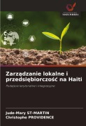 Cover-Bild zum Titel 'Zarz¿dzanie lokalne i przedsi¿biorczo¿¿ na Haiti' von 'Jude-Mary St-Martin, Christophe Providence'
