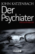 Cover-Bild zum Titel 'Der Psychiater' von 'John Katzenbach'