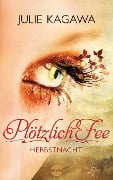 Cover-Bild zum Titel 'Plötzlich Fee 03 - Herbstnacht' von 'Julie Kagawa'