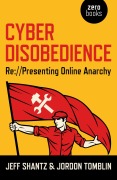 Cover-Bild zum Titel 'Cyber Disobedience' von 'Jeff Shantz, Jordon Tomblin'