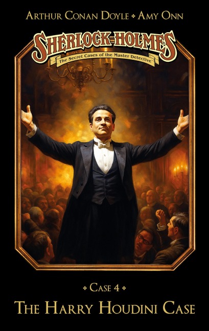 Sherlock Holmes Case 04: The Harry Houdini Case - Marc Gruppe, Stephan Bosenius