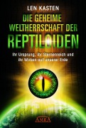 Cover-Bild zum Titel 'Die geheime Weltherrschaft der Reptiloiden' von 'Len Kasten'