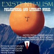 Cover-Bild zum Titel 'Existentialism: Philosophical and Literary Works' von 'Fyodor Dostoevsky, Franz Kafka, Soren Kierkegaard, Friedrich Nietzsche, Rainer Maria Rilke'