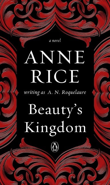 Beauty's Kingdom - A. N. Roquelaure, Anne Rice