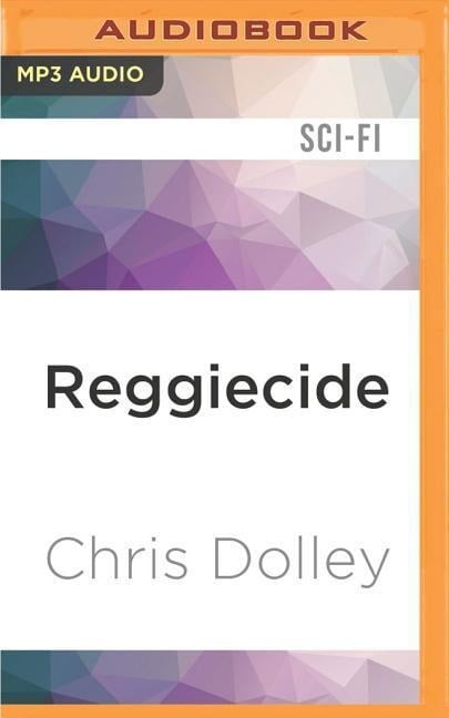 Reggiecide - Chris Dolley