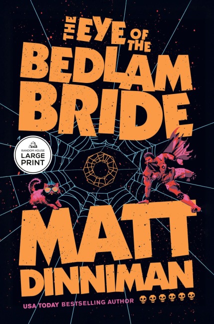 The Eye of the Bedlam Bride - Matt Dinniman