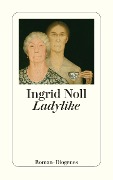 Cover-Bild zum Titel 'Ladylike' von 'Ingrid Noll'