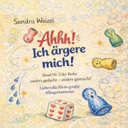 Cover-Bild zum Titel 'Ahhh! Ich ärgere mich!' von 'Sandra Weizel'