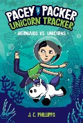 Pacey Packer, Unicorn Tracker 3: Mermaids vs. Unicorns - J C Phillipps
