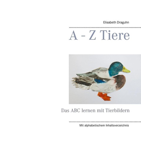 A - Z  Tiere - Elisabeth Draguhn