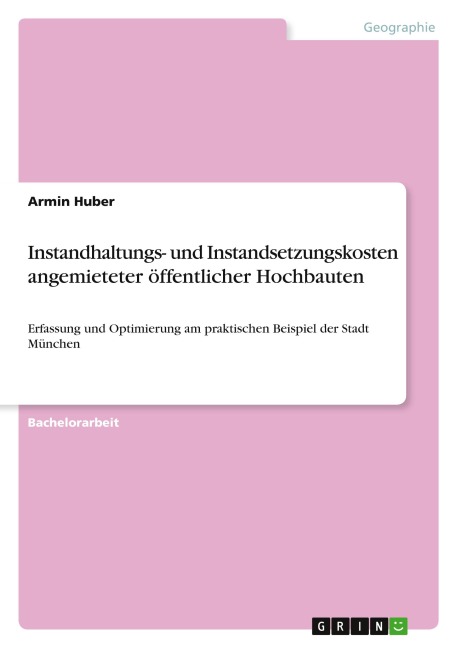 Instandhaltungs- und Instandsetzungskosten angemieteter öffentlicher Hochbauten - Armin Huber