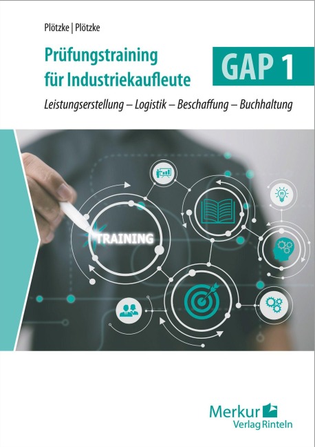 Prüfungstraining für Industriekaufleute GAP 1 - Julius Plötzke, Volker Plötzke
