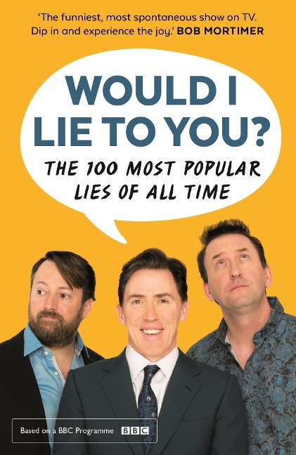 Would I Lie To You? Presents The 100 Most Popular Lies of All Time - Would I Lie To You?, Peter Holmes, Ben Caudell, Saul Wordsworth