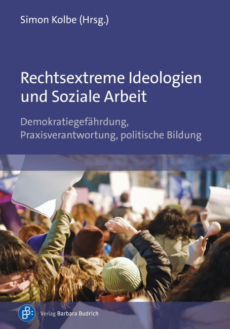 Rechtsextreme Ideologien und Soziale Arbeit - 