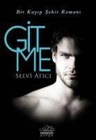 Gitme Ciltli - Selvi Atici