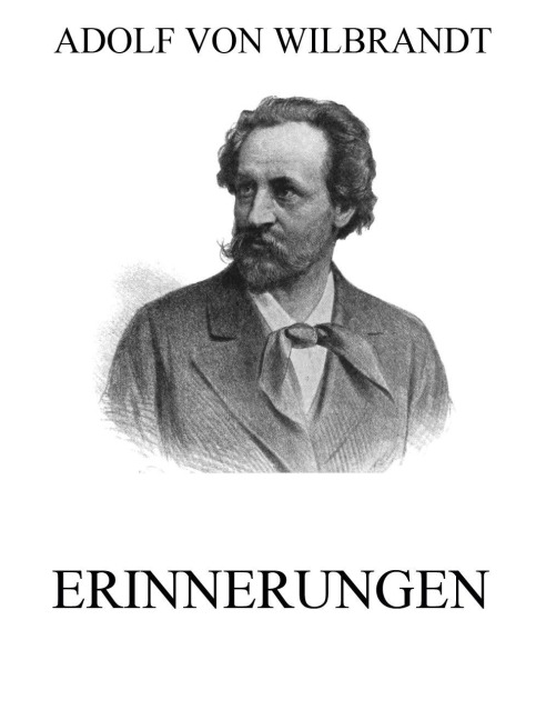 Erinnerungen - Adolf Von Wilbrandt