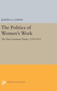Cover-Bild zum Titel 'The Politics of Women's Work' von 'Judith G. Coffin'
