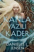 Cover-Bild zum Titel 'Kanla Yazili Kader' von 'Danielle L. Jensen'