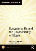 Cover-Bild zum Titel 'Educational Ills and the (Im)possibility of Utopia' von ''