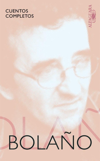 Cuentos completos - Roberto Bolaño