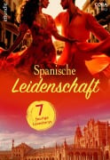Cover-Bild zum Titel 'Spanische Leidenschaft - 7 feurige Lovestorys' von 'Cathy Williams, Kate Walker, Sara Wood, Helen Brooks, Diana Hamilton'