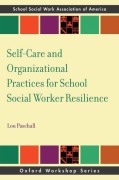 Cover-Bild zum Titel 'Self-Care and Organizational Practices for School Social Worker Resilience' von 'Lou Paschall'