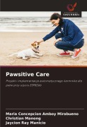Cover-Bild zum Titel 'Pawsitive Care' von 'Maria Concepcion Amboy Mirabueno, Christian Manong, Jaycion Ray Manicio'