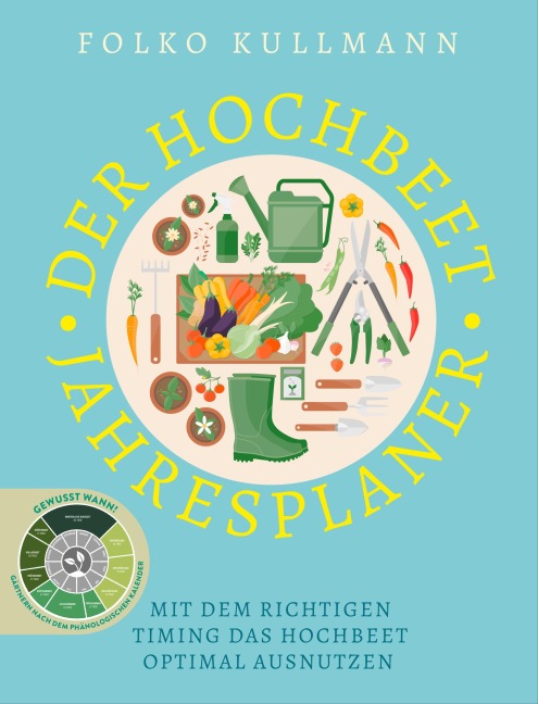 Der Hochbeet-Jahresplaner - Folko Kullmann