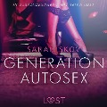 Generation Autosex - Erika Lust-Erotik (Ungekürzt) - Sarah Skov