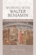 Cover-Bild zum Titel 'Working with Walter Benjamin' von 'Andrew Benjamin'