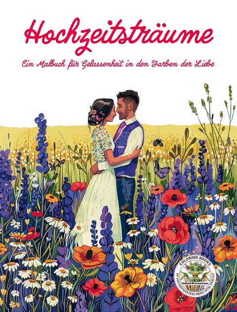 Hochzeitsträume - Ein Malbuch für Gelassenheit in den Farben der Liebe - Nanja Holland