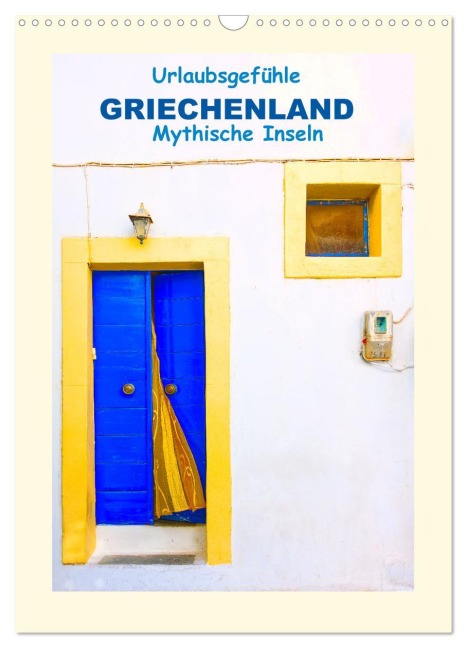Urlaubsgefühle - Griechenland Mythische Inseln (Wandkalender 2026 DIN A3 hoch), CALVENDO Monatskalender - Lena Iliopoulou