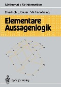 Cover-Bild zum Titel 'Elementare Aussagenlogik' von 'Friedrich L. Bauer, Martin Wirsing'