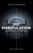 Cover-Bild zum Titel 'Die Manipulation' von 'Fred Schreiber'