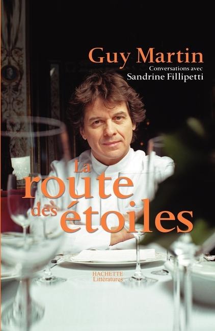 La route des étoiles - Guy Martin, Sandrine Fillipetti