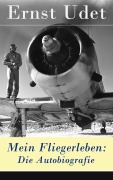 Cover-Bild zum Titel 'Mein Fliegerleben: Die Autobiografie' von 'Ernst Udet'