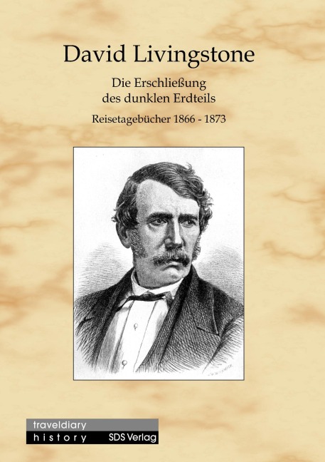 Die Erschließung des dunklen Erdteils - David Livingstone