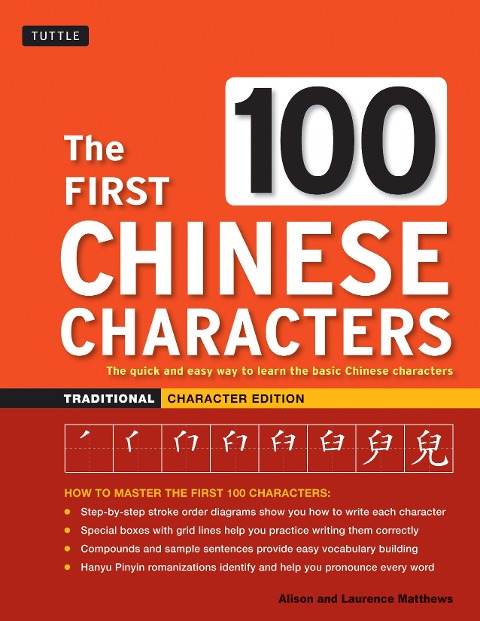 The First 100 Chinese Characters: Traditional Character Edition - Laurence Matthews, Alison Matthews