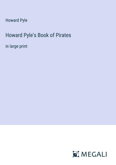 Howard Pyle's Book of Pirates - Howard Pyle