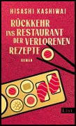 Cover-Bild zum Titel 'Rückkehr ins Restaurant der verlorenen Rezepte' von 'Hisashi Kashiwai'