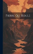 Cover-Bild zum Titel 'Pierre Qui Roule' von 'Anonymous'