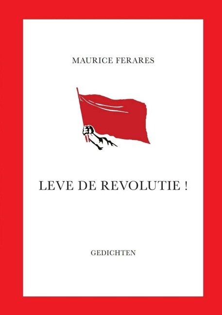 Leve de revolutie ! - Maurice Ferares