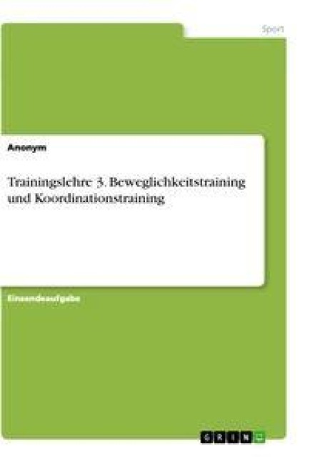 Trainingslehre 3. Beweglichkeitstraining und Koordinationstraining - 