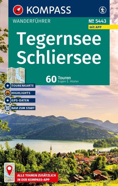 KOMPASS Wanderführer Tegernsee, Schliersee, 60 Touren mit Extra-Tourenkarte - Eugen Hüsler
