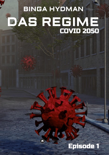 Das Regime - Covid 2050 - Binga Hydman