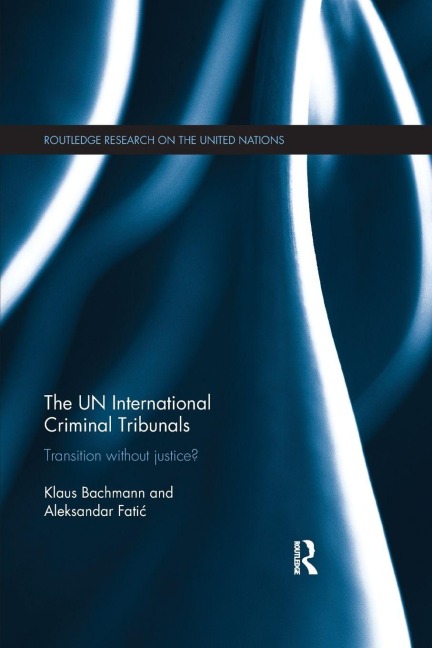 The UN International Criminal Tribunals - Klaus Bachmann, Aleksandar Fati¿